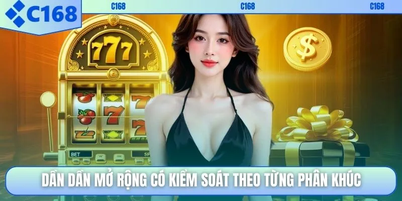 Dần dần mở rộng có kiểm soát theo từng phân khúc